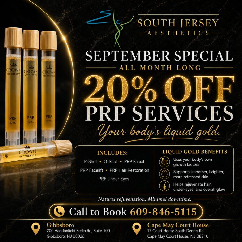 September special at South Jersey Aesthetics — 20% off PRP services all month: P-Shot, O-Shot, PRP Facial, PRP Facelift, PRP Hair Restoration, PRF Under Eyes. Gibbsboro and Cape May Court House, NJ. Call 609-846-5115.